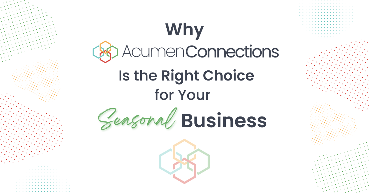 Why Acumen Connections is the Right Choice for your Seasonal Business