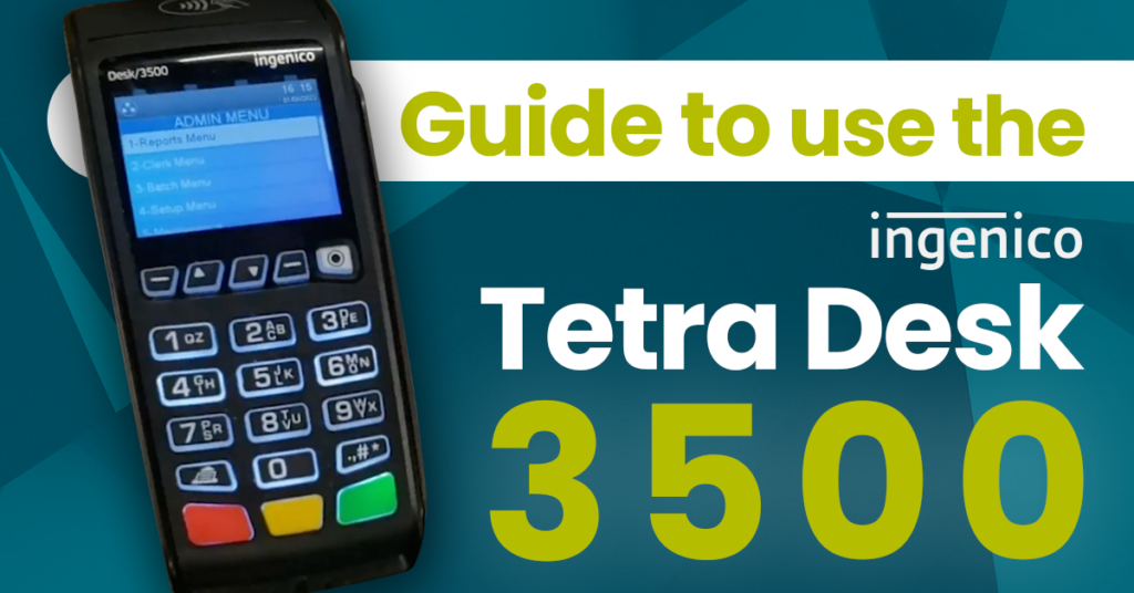 The complete guide to the Ingenico Tetra Desk 3500 Acumen Connections