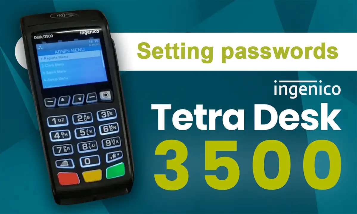 How to set up passwords with the Ingenico Tetra Desk 3500 password setup