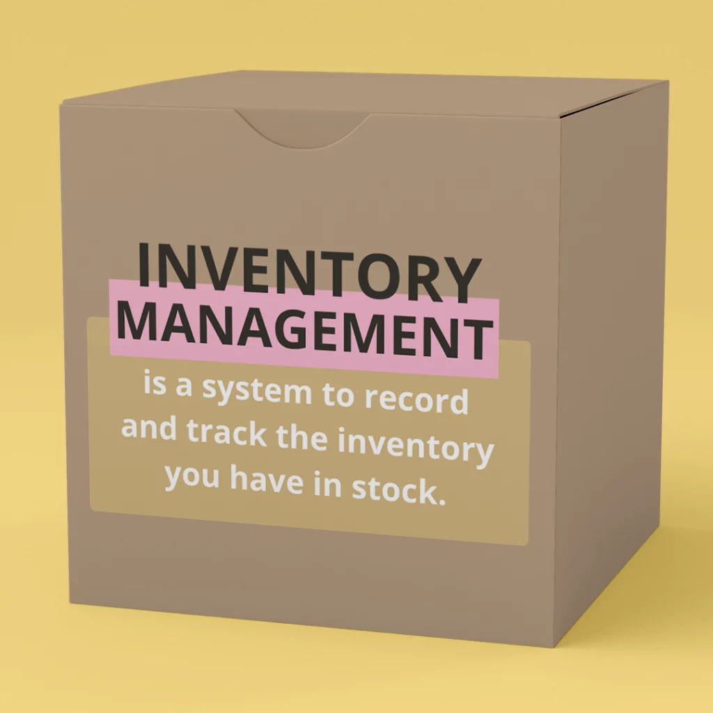 Graphic: What is Inventory Management? A cardboard box in a yellow room explains that “Inventory management is a system to record and track the inventory you have in stock.”