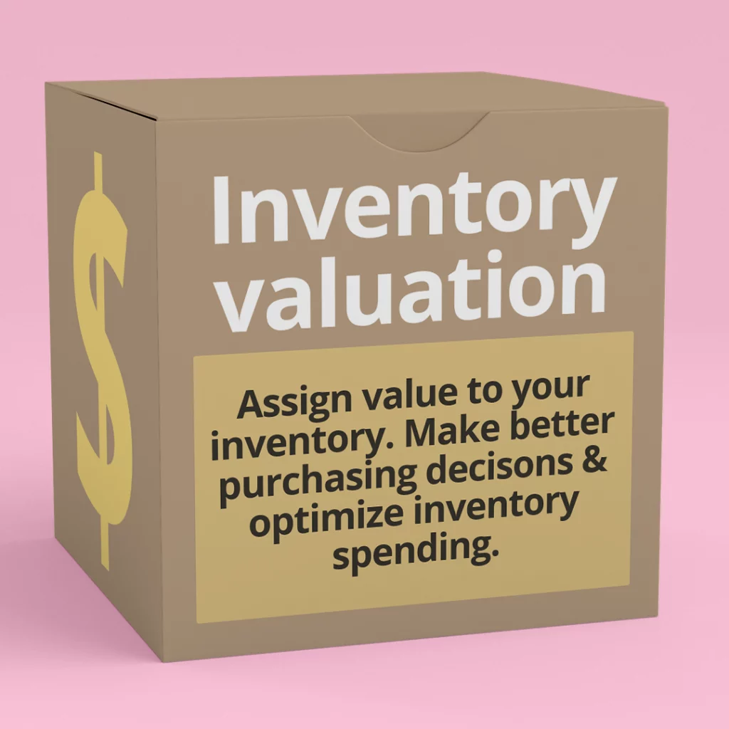 Cardboard box in pink room explains that “Inventory valuation. Assign value to your inventory. Make better purchasing decisions & optimize inventory spending.” It has a dollar icon on the side of the box.