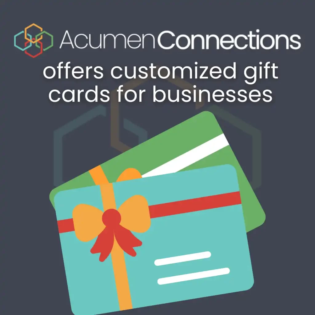 Cartoon of two gift cards. Text says that payment processor “Acumen Connections offers customized gift cards for businesses”.