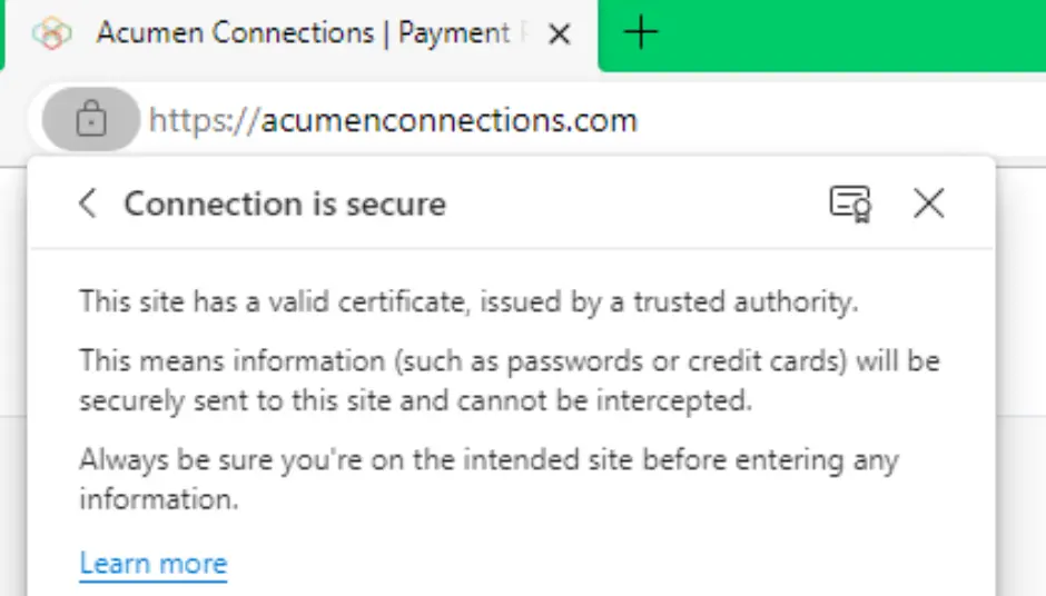 Screenshot showing a website with a lock symbol on the upper left land corner of the address bar and a pop-up menu with the text: connection is secure. The pop-up further explains that the site has a valid certificate issued by a trusted authority and that information will be sent securely and can’t be intercepted.