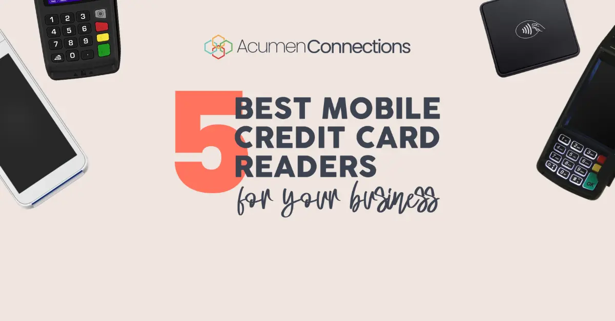 5 Best Mobile Card Readers for Your Business Acumen Connections